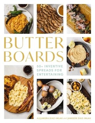 Butter Boards - Alejandra Diaz-Imlah, Jamison Diaz-Imlah