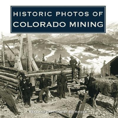 Historic Photos of Colorado Mining - 