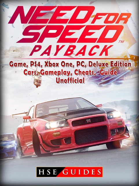 Need for Speed Payback Game, PS4, Xbox One, Pc, Edition, Cars, Gameplay, Cheats, Guide Unofficial -  HSE Guides