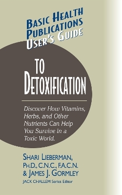 User's Guide to Detoxification - Dr. Shari Lieberman, James J. Gormley