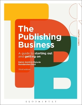 The Publishing Business - Kelvin Smith, Dr Melanie Ramdarshan Bold