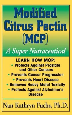 Modified Citrus Pectin (MCP) - Nan Kathryn Fuchs