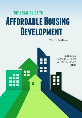 The Legal Guide to Affordable Housing Development, Third Edition - 