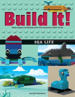 Build It! Sea Life - Jennifer Kemmeter