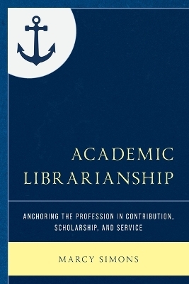 Academic Librarianship - Marcy Simons