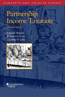 Partnership Income Taxation - James R. Repetti, William H. Lyons, Charlene D. Luke