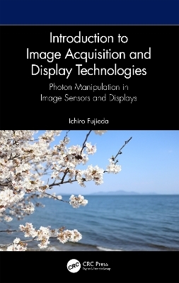 Introduction to Image Acquisition and Display Technologies - Ichiro Fujieda