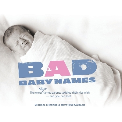Bad Baby Names - Michael Sherrod, Matthew Rayback