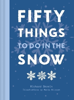 Fifty Things to Do in the Snow - Richard Skrein