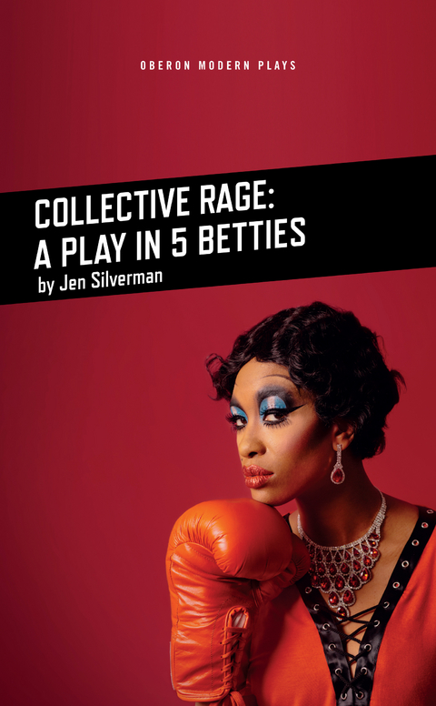 Collective Rage: A Play in Five Betties -  Silverman Jen Silverman