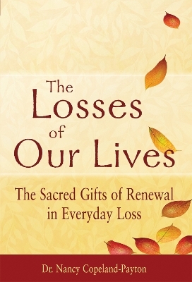 The Losses of Our Lives - Dr. Nancy Copeland-Payton