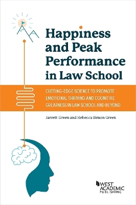 Happiness and Peak Performance in Law School - Jarrett Green, Rebecca Simon Green