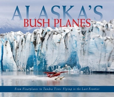 Alaska's Bush Planes - Ned Rozell