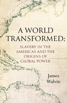 A World Transformed - James Walvin
