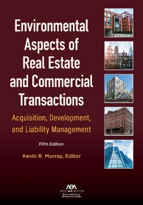 Environmental Aspects of Real Estate and Commercial Transactions - Kevin R. Murray