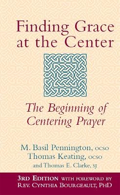 Finding Grace at the Center (3rd Edition) - M. Basil Pennington  OCSO, Thomas Keating, Thomas E. Clarke