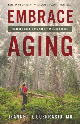 Embrace Aging - Jeannette Guerrasio  MD