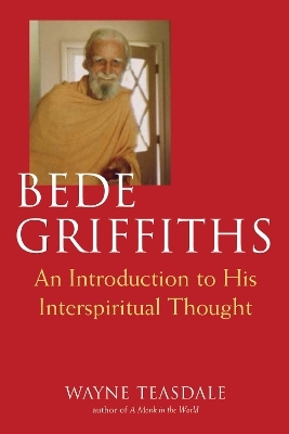 Bede Griffiths - Brother Wayne Teasdale