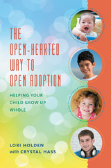 Open-Hearted Way to Open Adoption -  Lori Holden