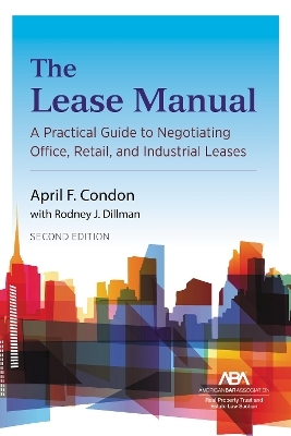 The Lease Manual - April Condon, Rodney J. Dillman