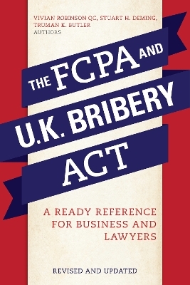 The FCPA and the U.K. Bribery Act - Stuart H. Deming, Truman K. Butler, Vivian Robinson Robinson