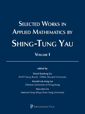 Selected Works in Applied Mathematics by Shing-Tung Yau - 