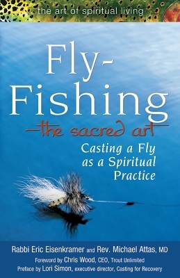 Fly Fishing—The Sacred Art - Rabbi Eric Eisenkramer, Rev. Micheal Attas