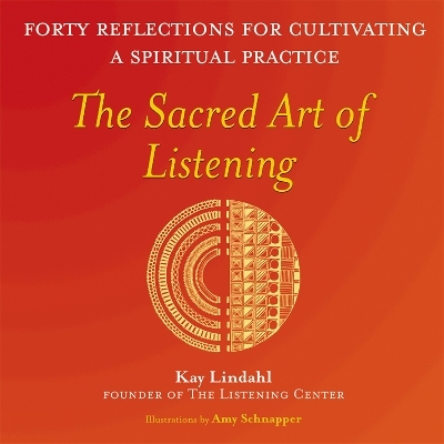 The Sacred Art of Listening - Kay Lindahl