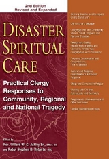 Disaster Spiritual Care, 2nd Edition - Ashley Sr., Rev. Willard W. C.; Roberts, Rabbi Stephen B.
