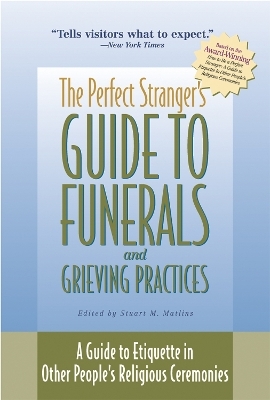 The Perfect Stranger's Guide to Funerals and Grieving Practices - 