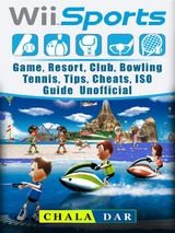 Wii Sports Game, Resort, Club, Bowling, Tennis, Tips, Cheats, ISO, Guide Unofficial -  Chala Dar