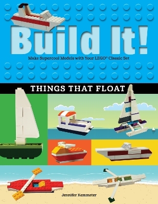 Build It! Things That Float - Jennifer Kemmeter