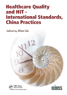 Healthcare Quality and HIT - International Standards, China Practices - 