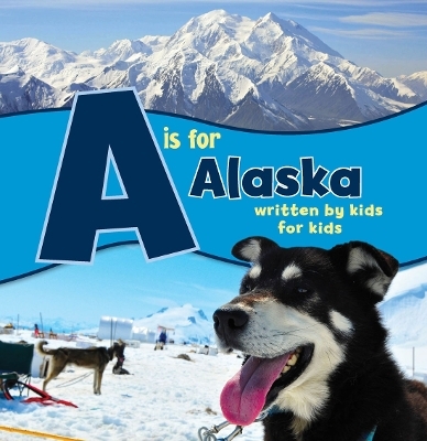 A is for Alaska - Boys And Girls Clubs Alaska