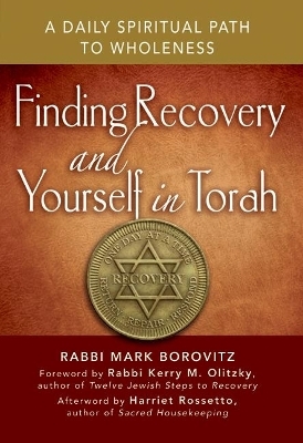 Finding Recovery and Yourself in Torah - Rabbi Mark Borowitz