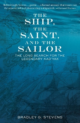 The Ship, the Saint, and the Sailor - Bradley G. Stevens