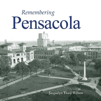 Remembering Pensacola - 