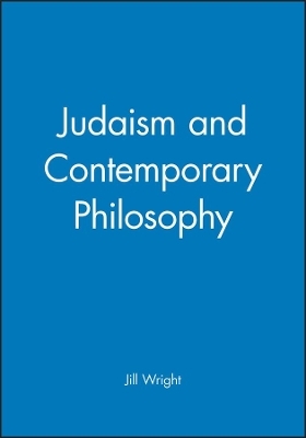 Judaism and Contemporary Philosophy - J Wright