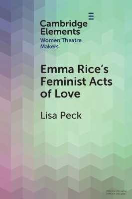 Emma Rice's Feminist Acts of Love - Lisa Peck