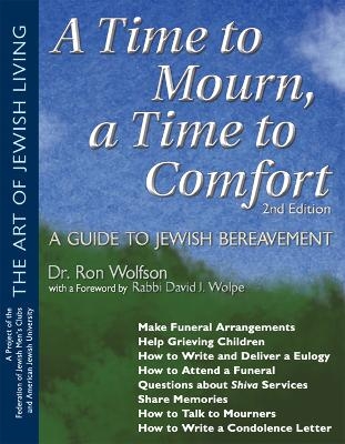 A Time To Mourn, a Time To Comfort (2nd Edition) - Dr. Ron Wolfson