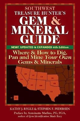 Southwest Treasure Hunter's Gem and Mineral Guide (6th Edition) - Kathy J. Rygle, Stephen F. Pederson