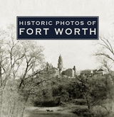 Historic Photos of Fort Worth - McGown, Quentin