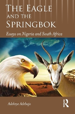 The Eagle and the Springbok - Adekeye Adebajo