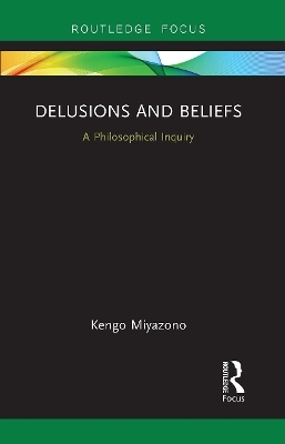 Delusions and Beliefs - Kengo Miyazono