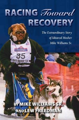 Racing Toward Recovery - Mike Williams, Lew Freedman