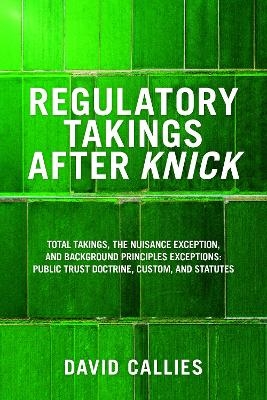 Regulatory Takings after Knick - David Lee Callies