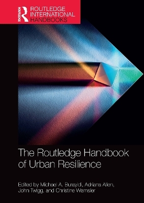 The Routledge Handbook of Urban Resilience - 