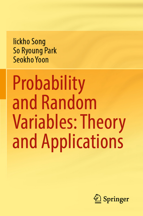 Probability and Random Variables: Theory and Applications - Iickho Song, So Ryoung Park, Seokho Yoon