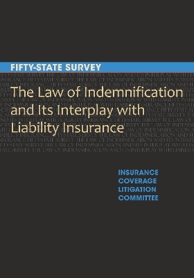 The Law of Indemnification and Its Interplay with Liability Insurance - American Bar Association Section of Litigation