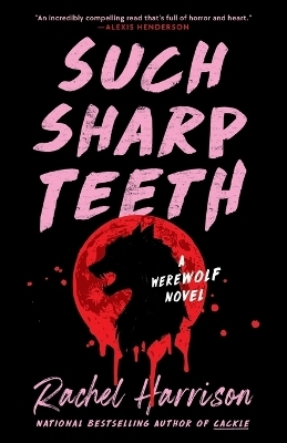 Such Sharp Teeth - Rachel Harrison